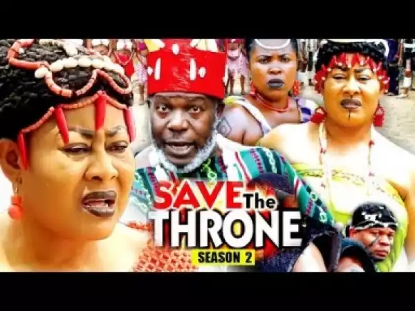 Video: Save The Throne Season 2 | 2018 Latest Nigerian Nollywood Movie